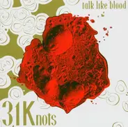 31 Knots - Talk Like Blood