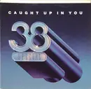 7inch Vinyl Single - 38 Special - Caught Up In You