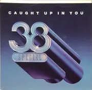 7inch Vinyl Single - 38 Special - Caught Up In You