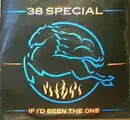 7inch Vinyl Single - 38 Special - If I'd Been The One
