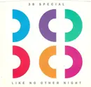 7inch Vinyl Single - 38 Special - Like No Other Night
