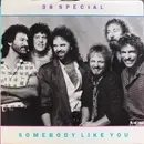 7inch Vinyl Single - 38 Special - Somebody Like You