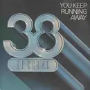 7inch Vinyl Single - 38 Special - You Keep Runnin' Away