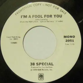 .38 Special - I'm A Fool For You