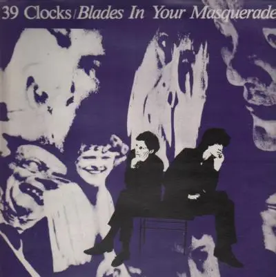39 Clocks - Blades In Your Masquerade