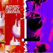 3kStatic - Cut Up // Liberate