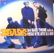 3rd Bass - 3rd bass theme a.k.a. portrait of the artist as a hood