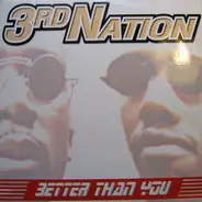 3rd Nation - Better Than You