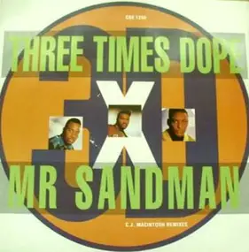 Three Times Dope - Mr. Sandman (C.J. Macintosh Remixes)