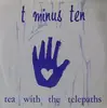 7inch Vinyl Single - T Minus Ten - Tea With The Telepaths