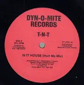 T-N-T - Is It House