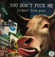 T-Bull Featuring Nicky - You Don't Fuck Me (I Don't Fuck You)