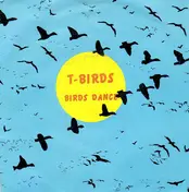 T-Birds - Birds Dance