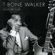 T-Bone Walker - No Worry Blues