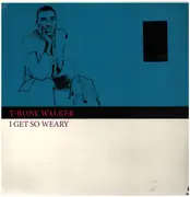 LP - T-Bone Walker - I Get So Weary