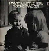 T-Bone Walker - I Want a Little Girl