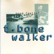 T-Bone Walker - Good Feelin'