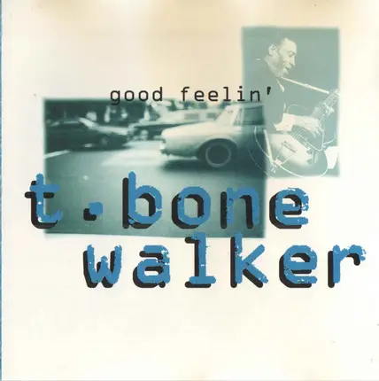 T-Bone Walker - Good Feelin'
