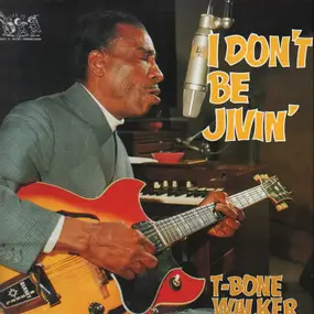 T-Bone Walker - I Don't Be Jivin'