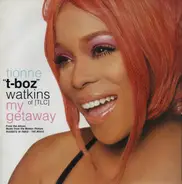 T-Boz - My Getaway