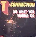 7'' - T-Connection - Do What You Wanna Do
