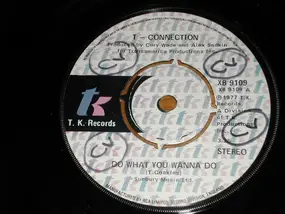 T-Connection - Do What You Wanna Do / Got To See My Lady
