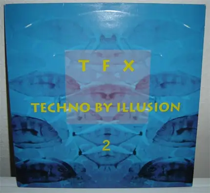 T F X, Tfx - Techno By Illusion 2