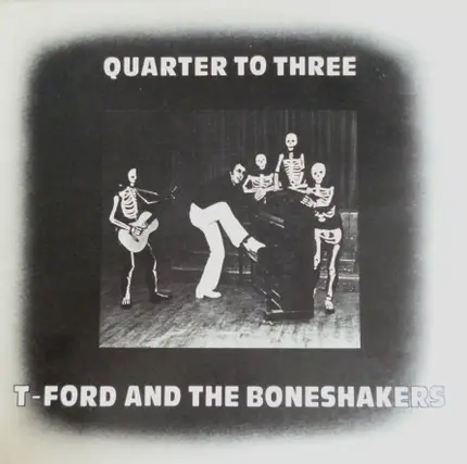 T-Ford And The Boneshakers - Quarter To Three