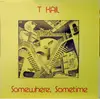 LP - T Kail - Somewhere, Sometime - Still Sealed