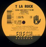 T La Rock - Come And Give It To Me (Ecstasy)