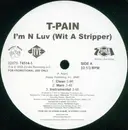 12'' - T-Pain - I'm N Luv (Wit A Stripper) / I'm N Luv (Wit A Dancer)