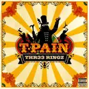 CD - T-Pain - Thr33 Ringz