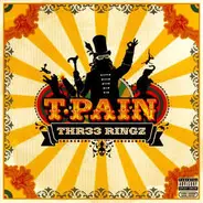 T-Pain - Thr33 Ringz