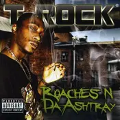 T-Rock - Roaches In Da Ashtray