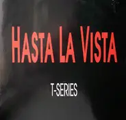 T-Series - Hasta La Vista