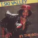 LP - T-Ski Valley - In The 80's