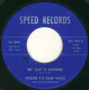 7inch Vinyl Single - T-V Slim And His Heartbreakers / TV Slim - My Ship Is Sinking / My Baby Is Gone