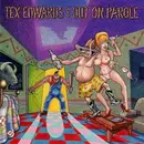 CD - T. Tex Edwards & Out On Parole - Pardon Me, I've Got Someone To Kill