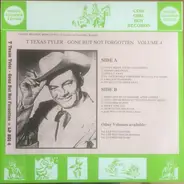 T. Texas Tyler - Gone But Not Forgotten Vol 4