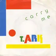 7inch Vinyl Single - T. Ark - Carry Me