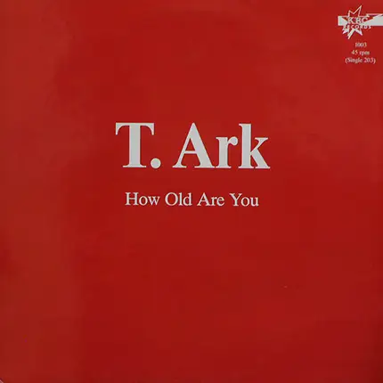 T. Ark - How Old Are You