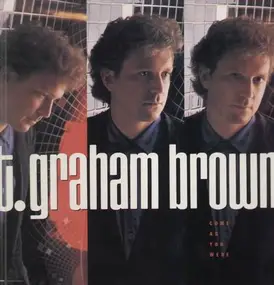 T. Graham Brown - Come as You Were