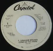 7inch Vinyl Single - T. Graham Brown - Come As You Were
