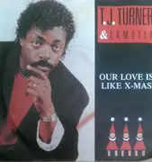 7inch Vinyl Single - T. J. Turner & Lametta - Our Love Is Like X-Mas