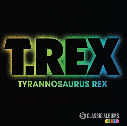 T. Rex , Tyrannosaurus Rex - 5 Classic Albums