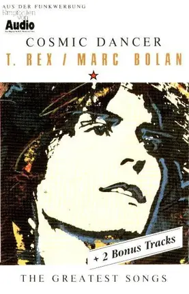 T. Rex / Marc Bolan - Cosmic Dancer (The Greatest Songs)