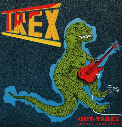 T. Rex - Out-Takes (Heavy Versions)