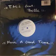 12inch Vinyl Single - T.M.L. Featuring Belle Erskine - Have A Good Time