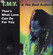 T.M.Y. & The Beat Authority - That's What Love Can Do For You