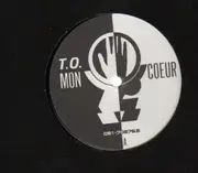 12'' - T.O. - Mon Coeur